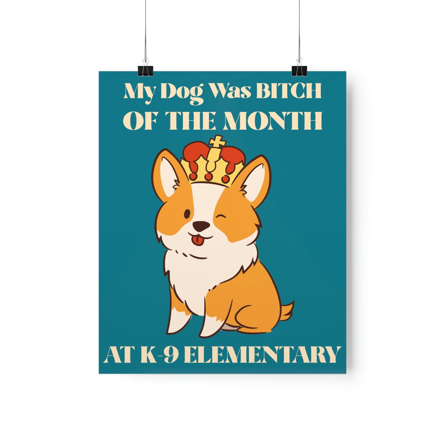 MY DOG WAS BITCH Premium Matte Vertical Posters
