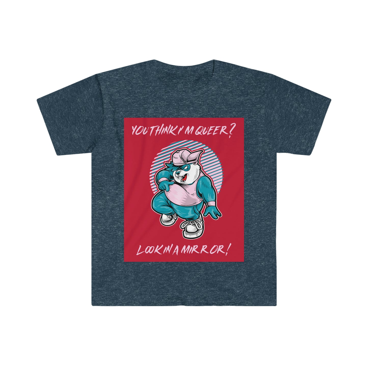 YOU THINK I'M QUEER? Unisex Softstyle T-Shirt