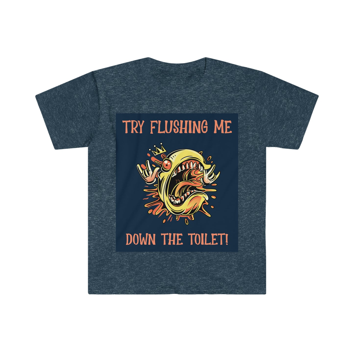 TRY FLUSHING ME Unisex Softstyle T-Shirt