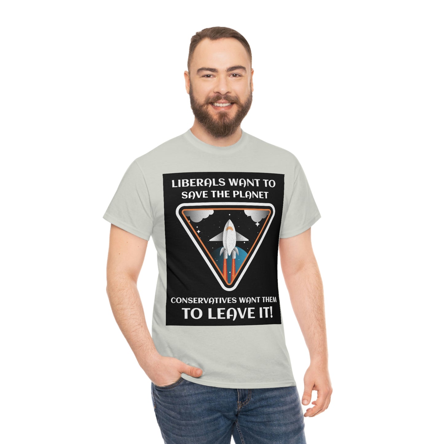 LIBERALS WANT TO SAVE THE PLANET Unisex Heavy Cotton Tee