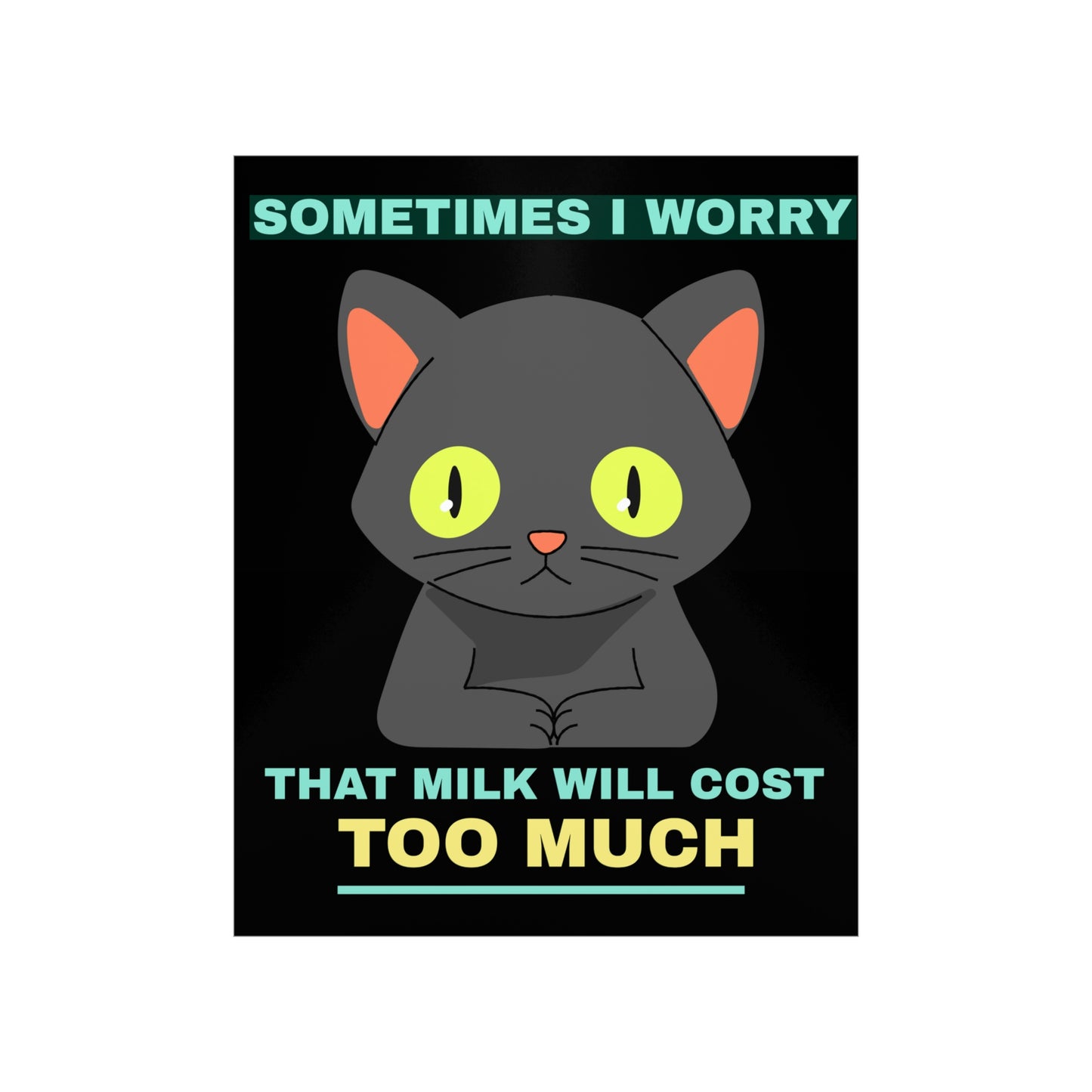 SOMETIMES I WORRY Premium Matte Vertical Posters