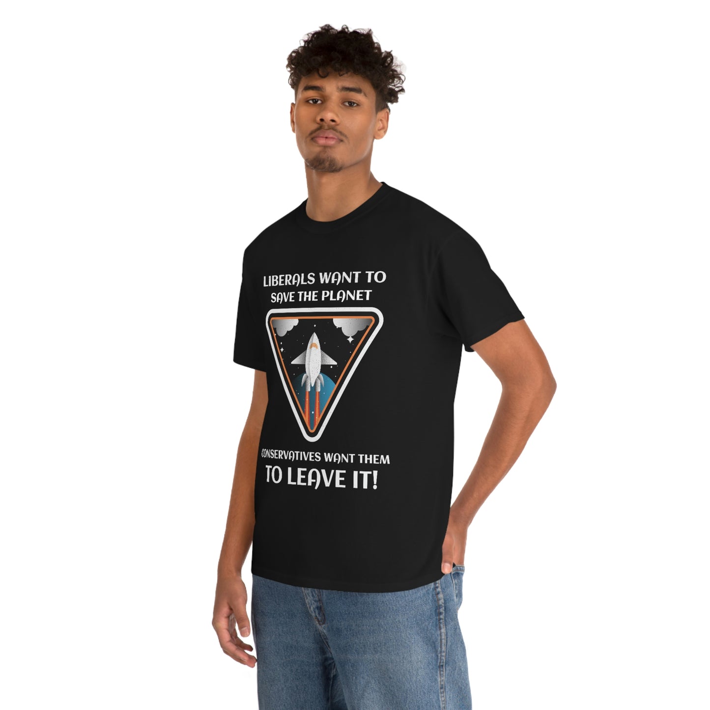 LIBERALS WANT TO SAVE THE PLANET Unisex Heavy Cotton Tee