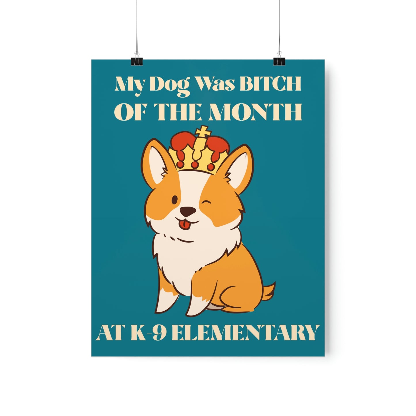 MY DOG WAS BITCH Premium Matte Vertical Posters