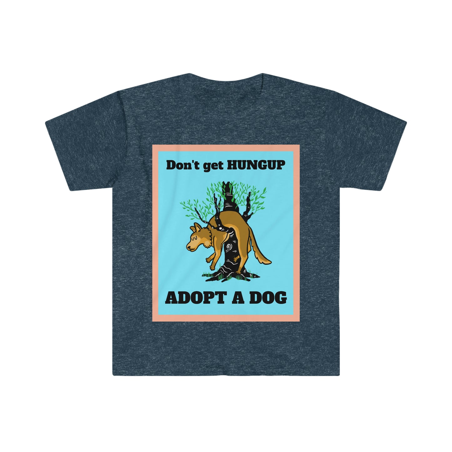 DON'T GET HUNGUP uisex Softstyle T-Shirt