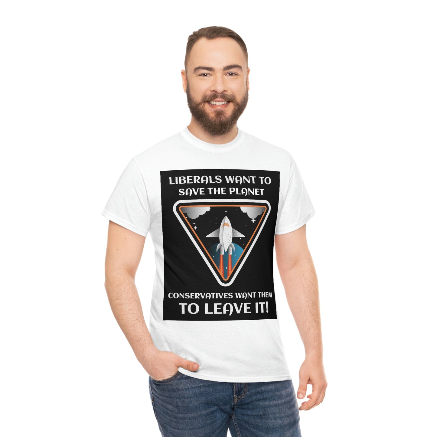 LIBERALS WANT TO SAVE THE PLANET Unisex Heavy Cotton Tee