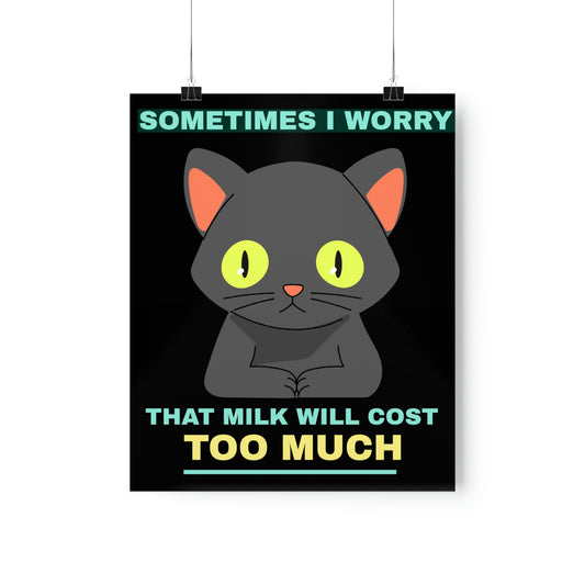 SOMETIMES I WORRY Premium Matte Vertical Posters