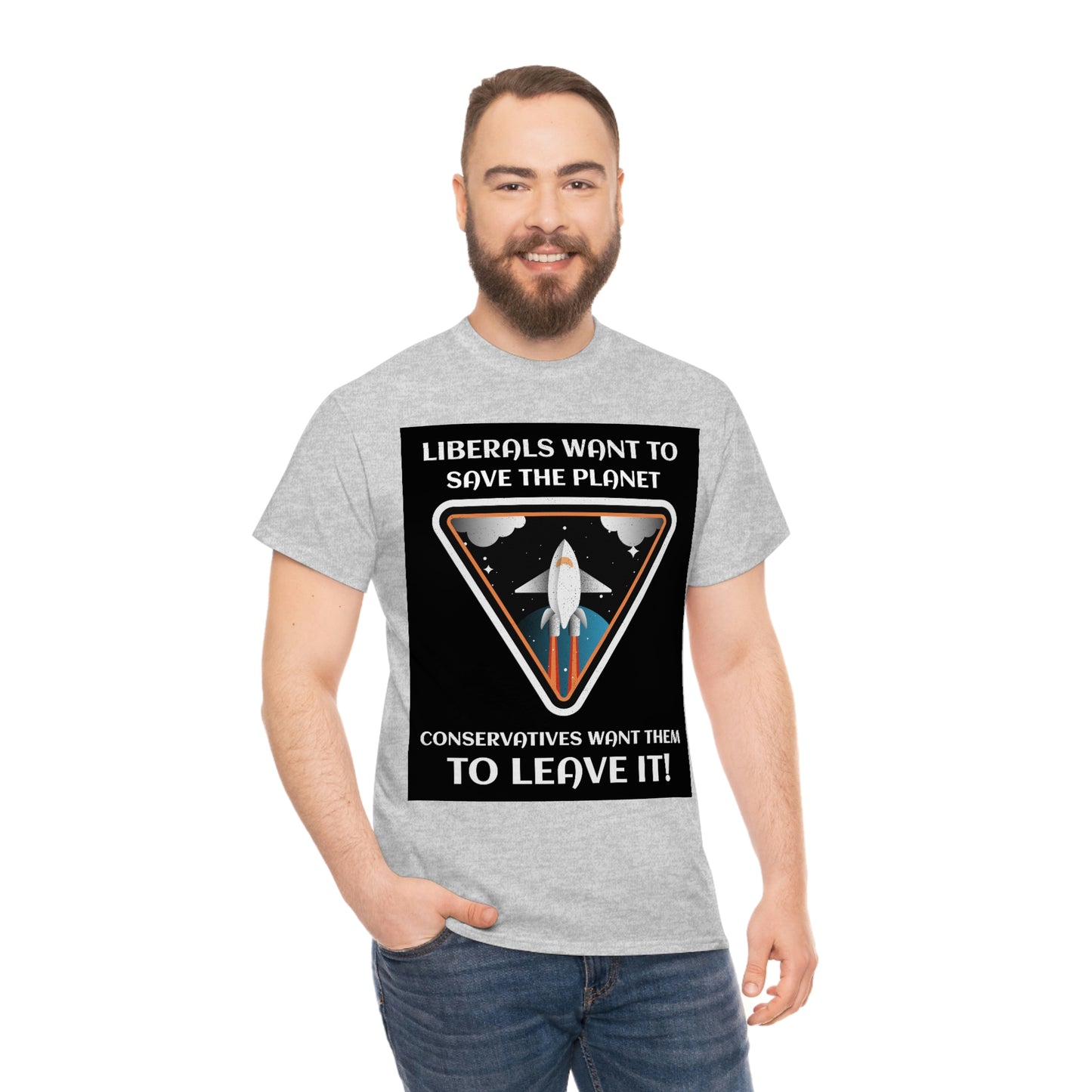 LIBERALS WANT TO SAVE THE PLANET Unisex Heavy Cotton Tee