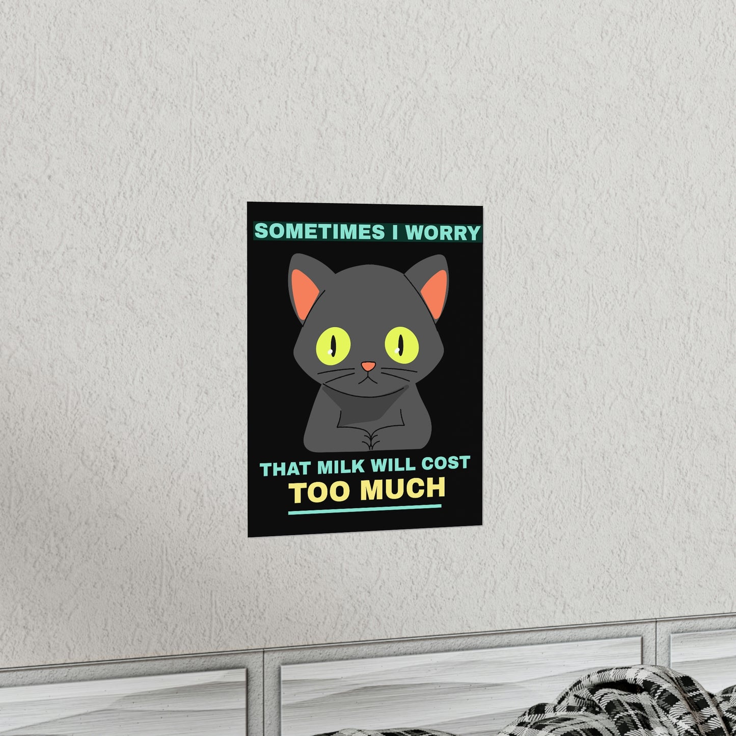 SOMETIMES I WORRY Premium Matte Vertical Posters