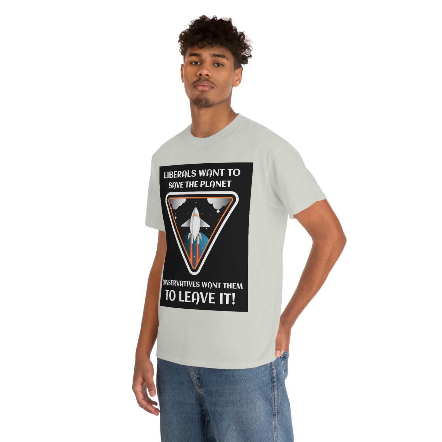 LIBERALS WANT TO SAVE THE PLANET Unisex Heavy Cotton Tee