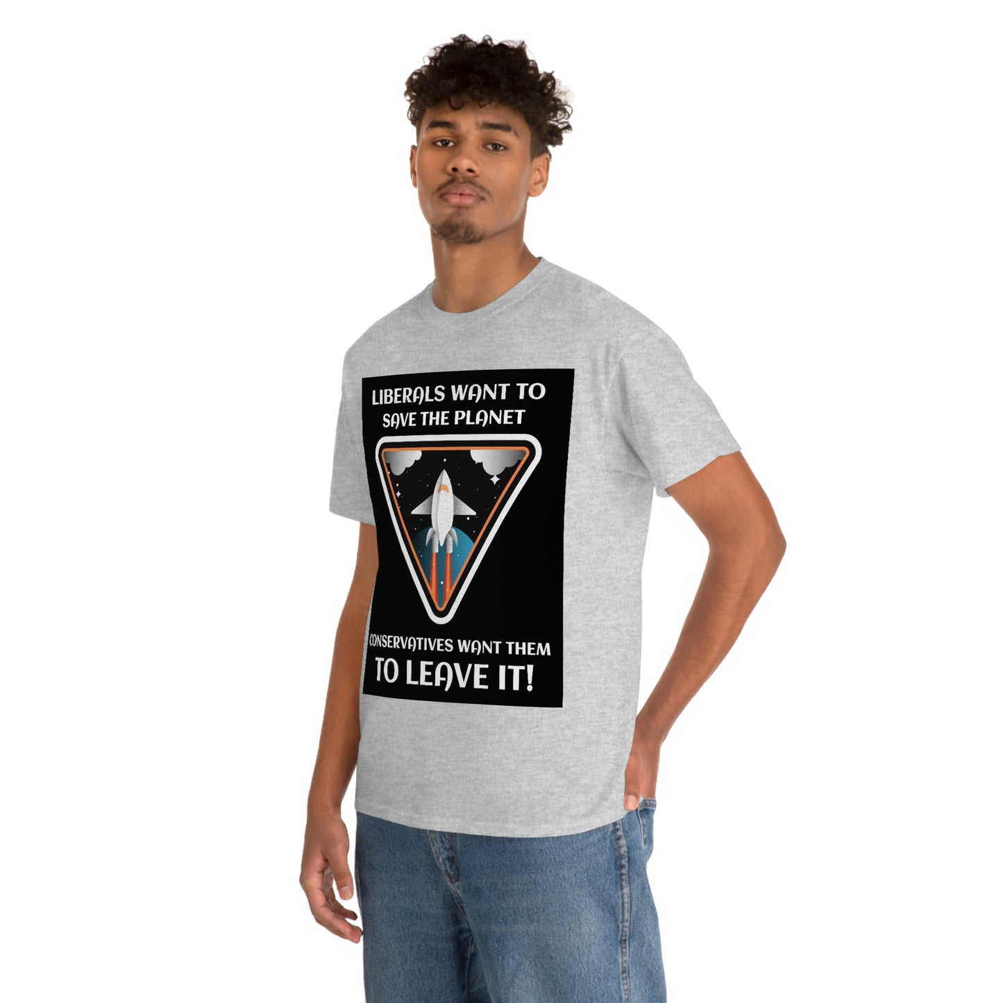 LIBERALS WANT TO SAVE THE PLANET Unisex Heavy Cotton Tee