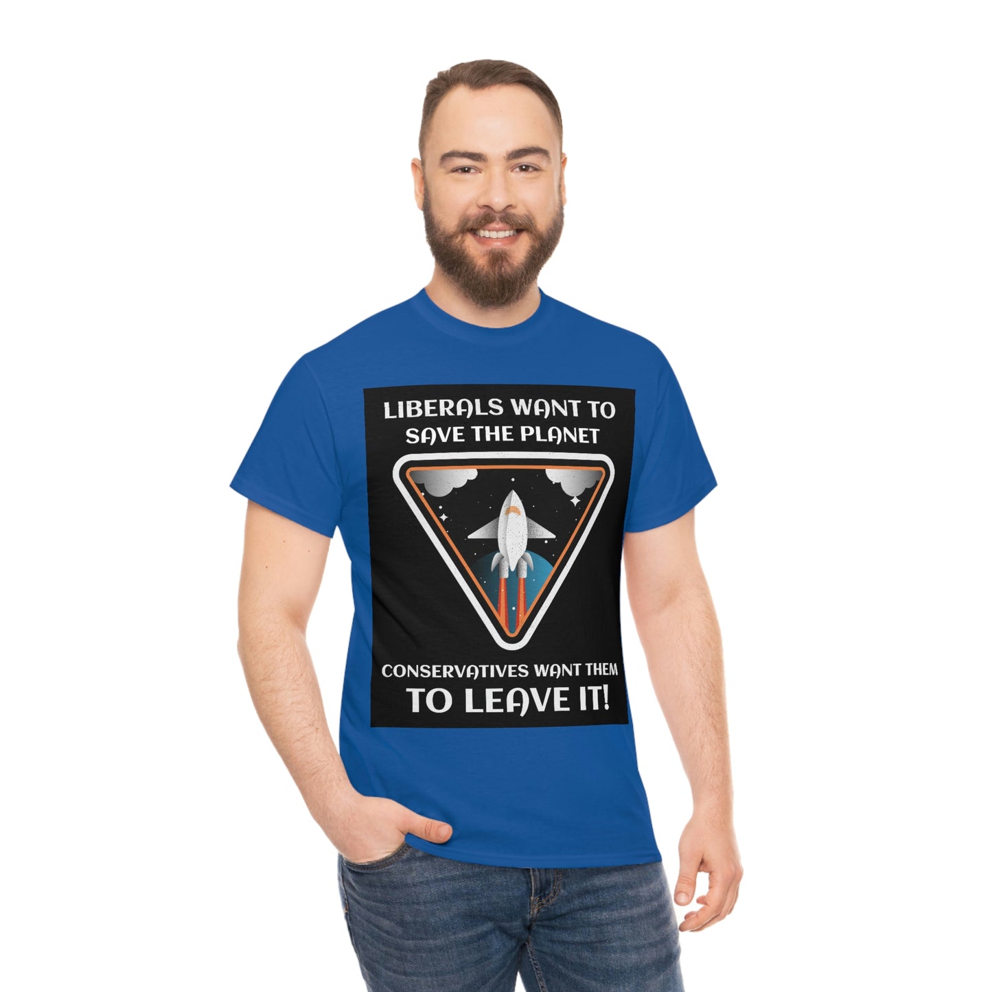 LIBERALS WANT TO SAVE THE PLANET Unisex Heavy Cotton Tee