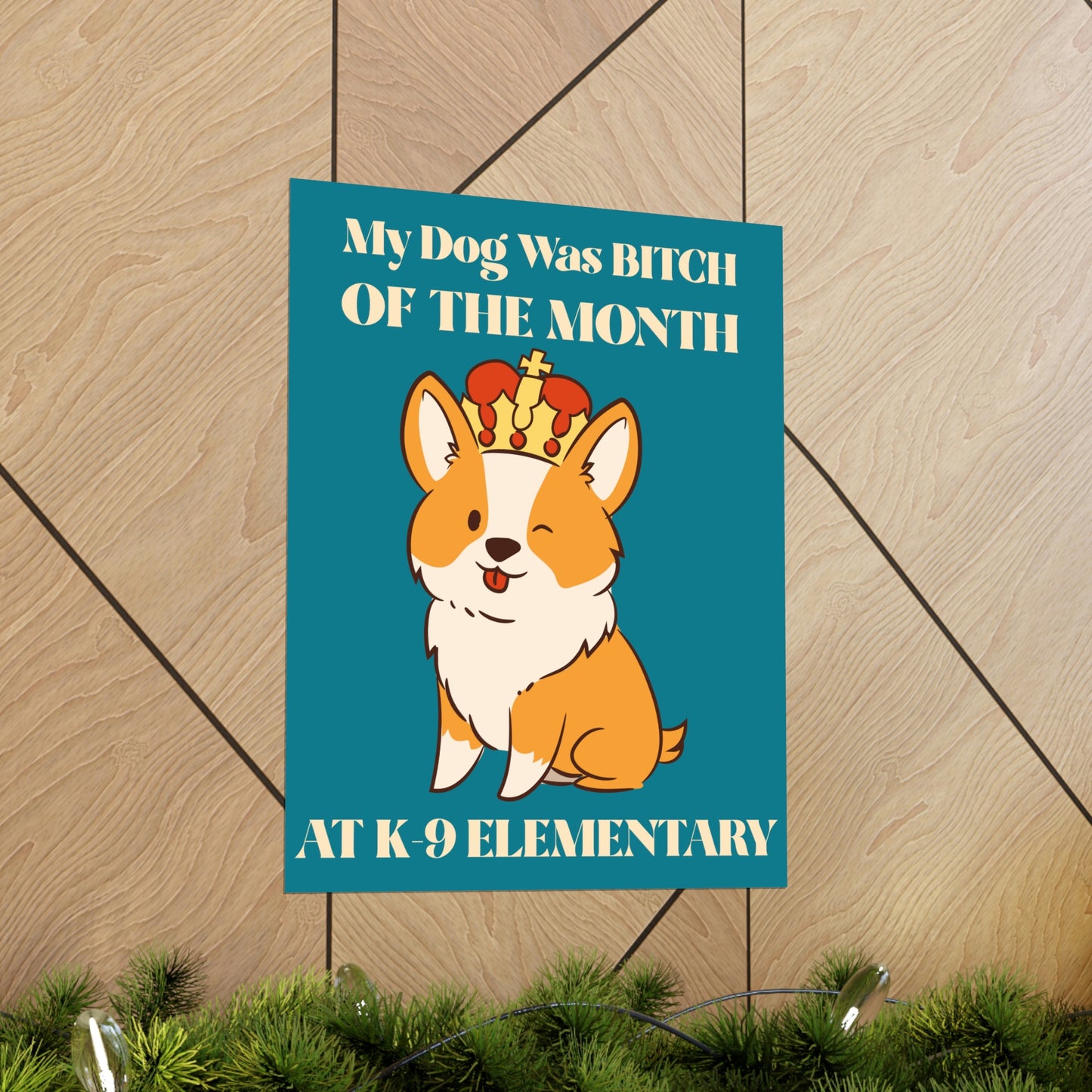 MY DOG WAS BITCH Premium Matte Vertical Posters