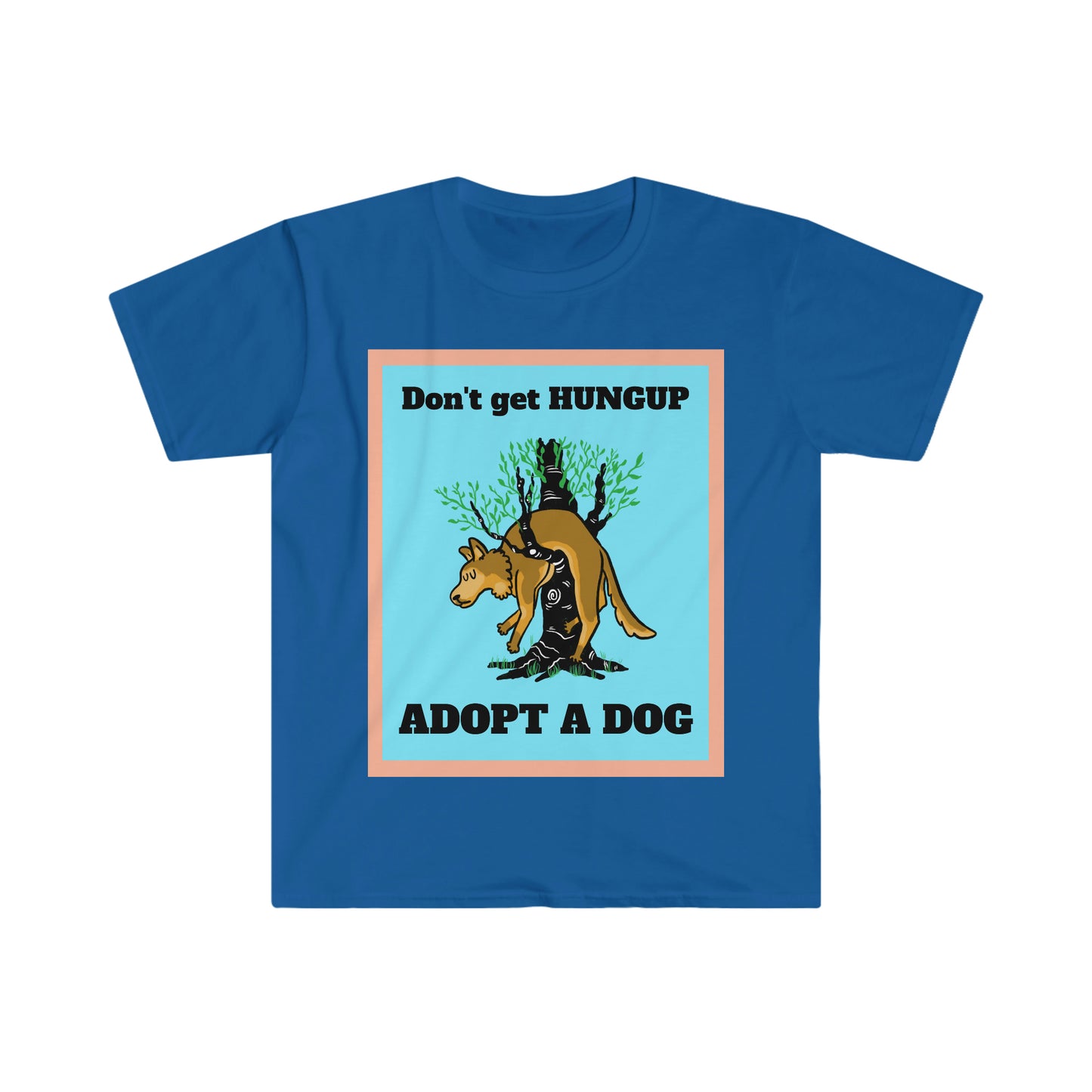 DON'T GET HUNGUP uisex Softstyle T-Shirt