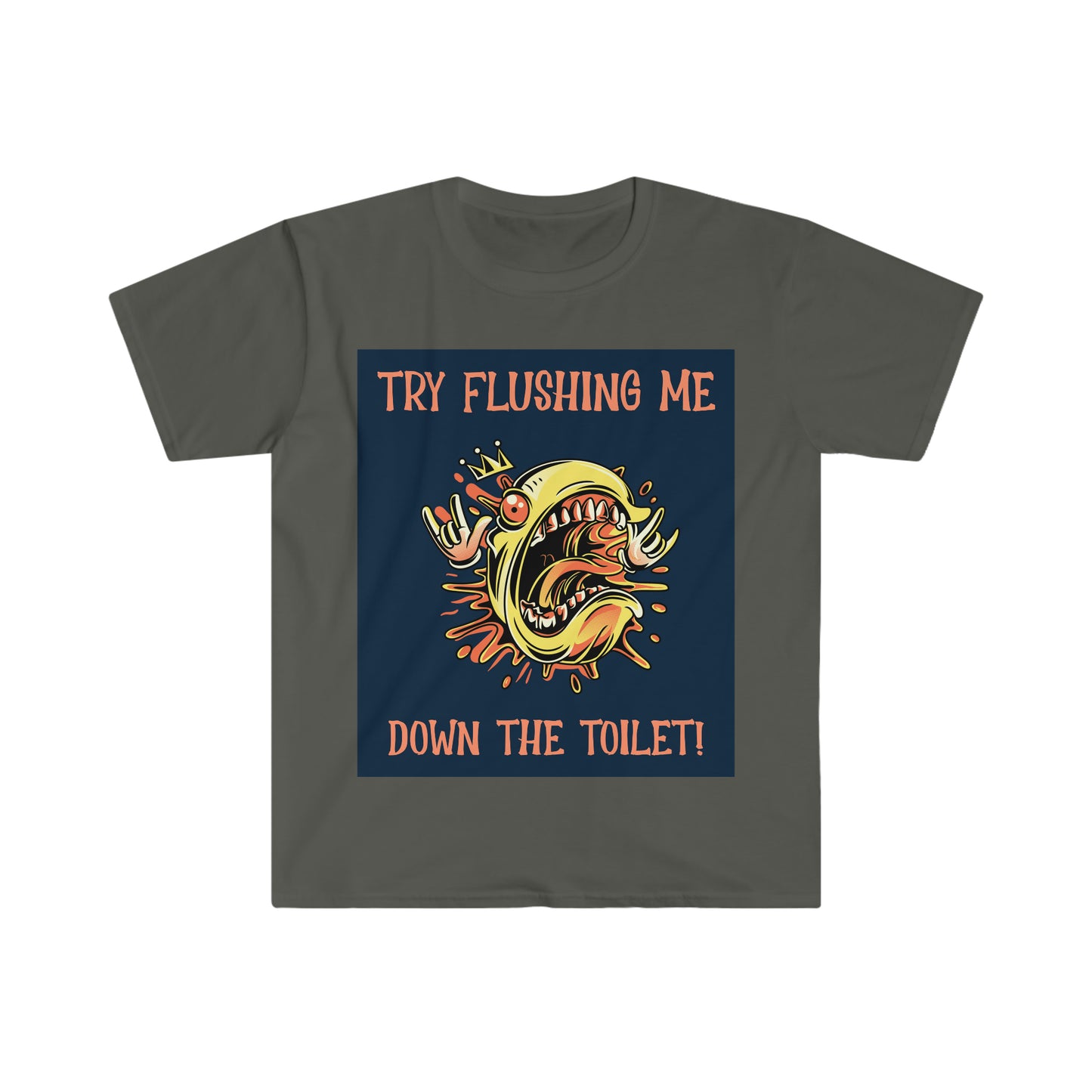 TRY FLUSHING ME Unisex Softstyle T-Shirt