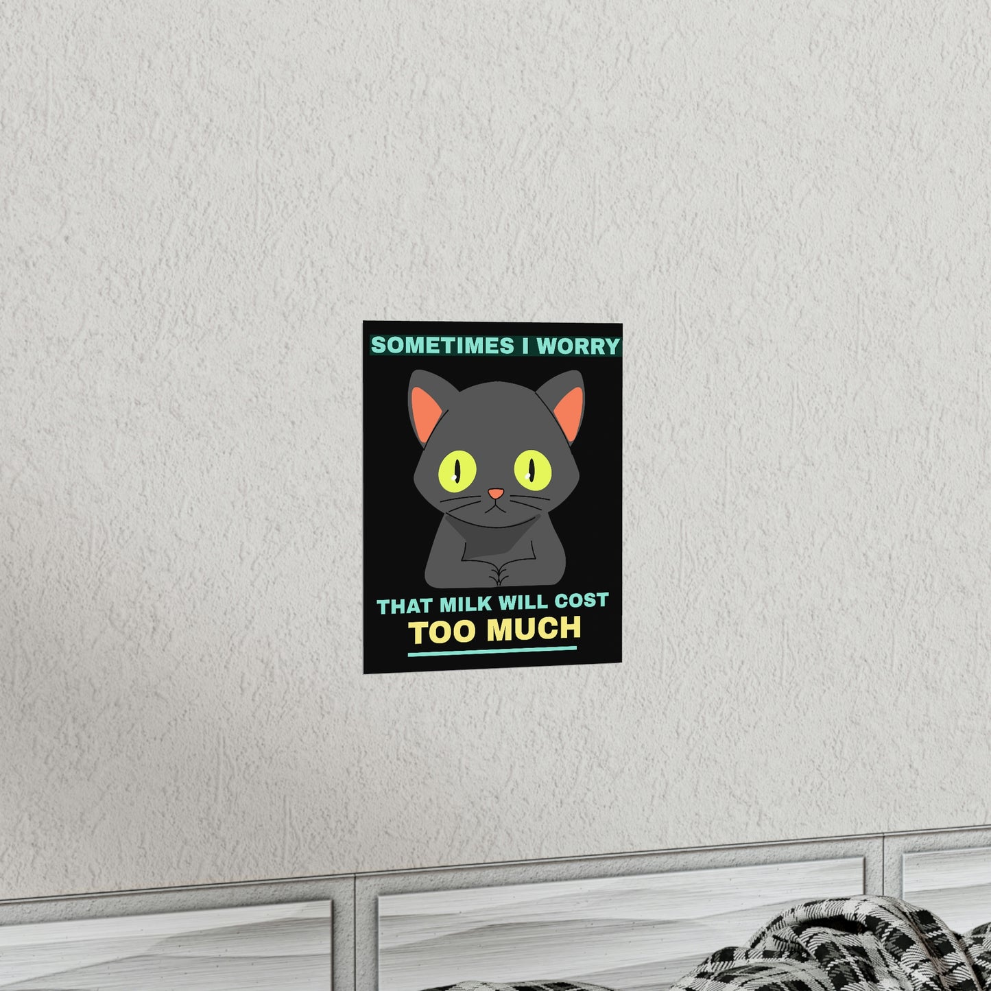 SOMETIMES I WORRY Premium Matte Vertical Posters