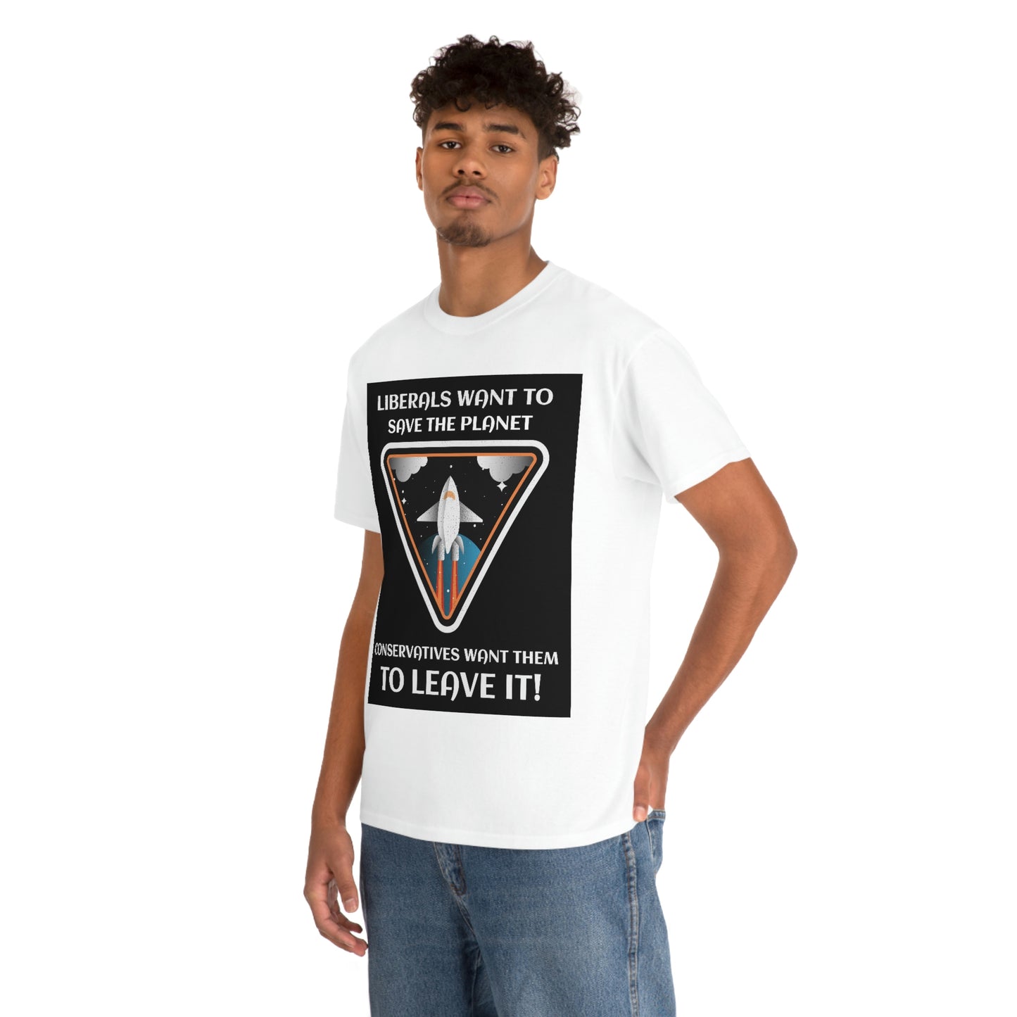 LIBERALS WANT TO SAVE THE PLANET Unisex Heavy Cotton Tee