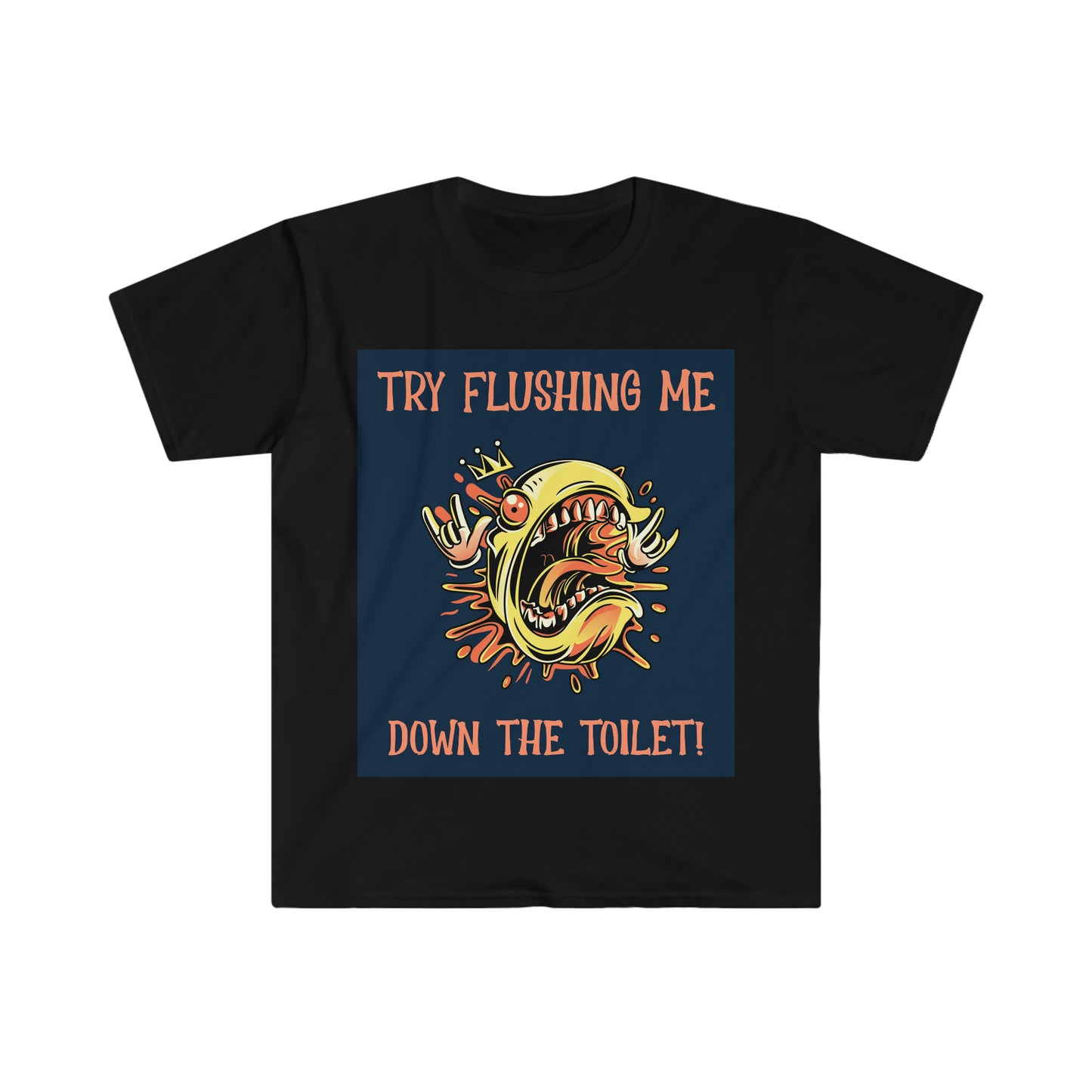 TRY FLUSHING ME Unisex Softstyle T-Shirt
