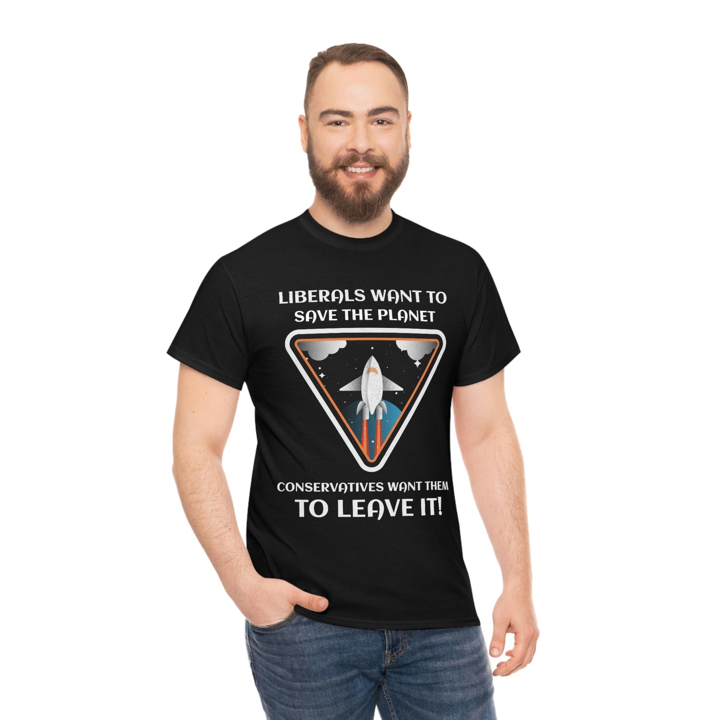 LIBERALS WANT TO SAVE THE PLANET Unisex Heavy Cotton Tee