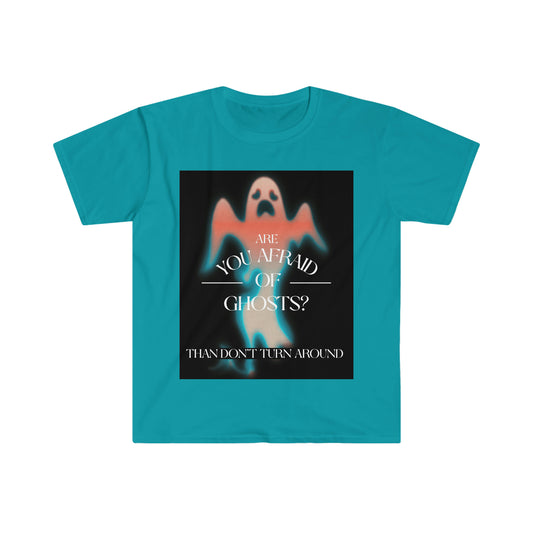 ARE YOU AFRAID OF GHOSTS? Unisex Softstyle T-Shirt