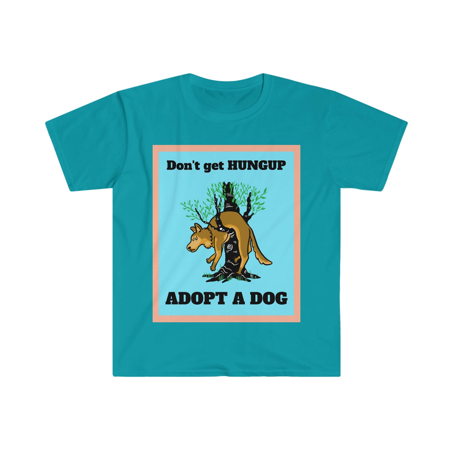 DON'T GET HUNGUP uisex Softstyle T-Shirt