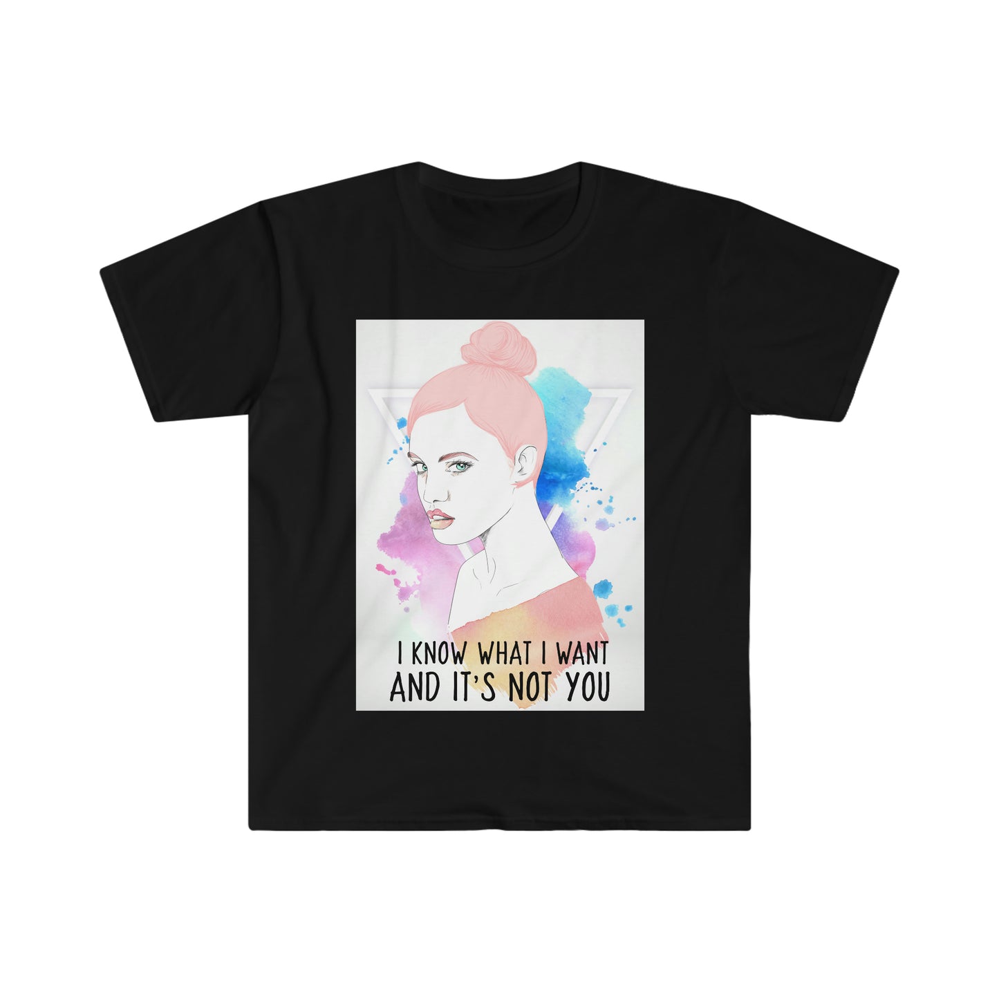 I KNOW WHAT I WANT Unisex Softstyle T-Shirt