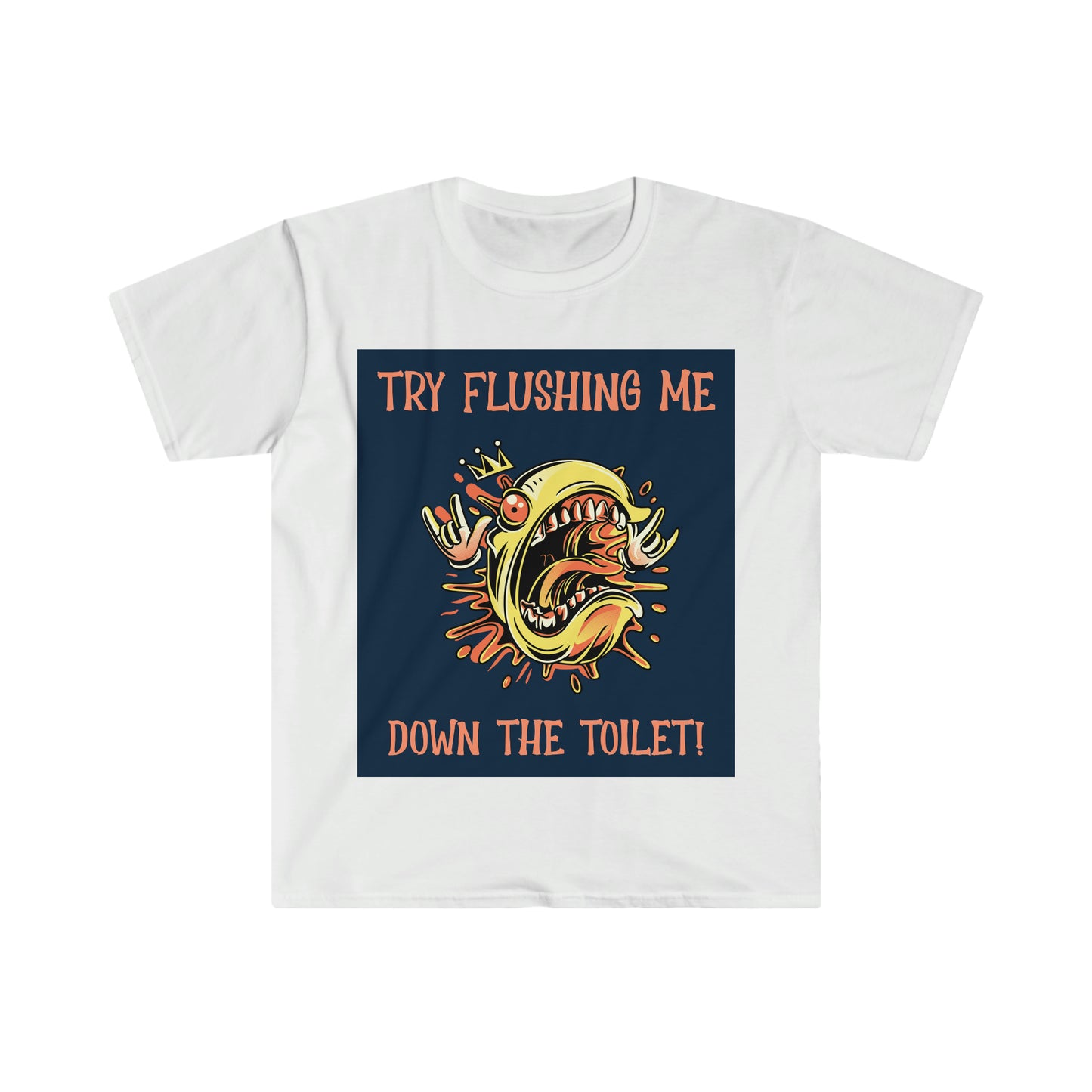 TRY FLUSHING ME Unisex Softstyle T-Shirt
