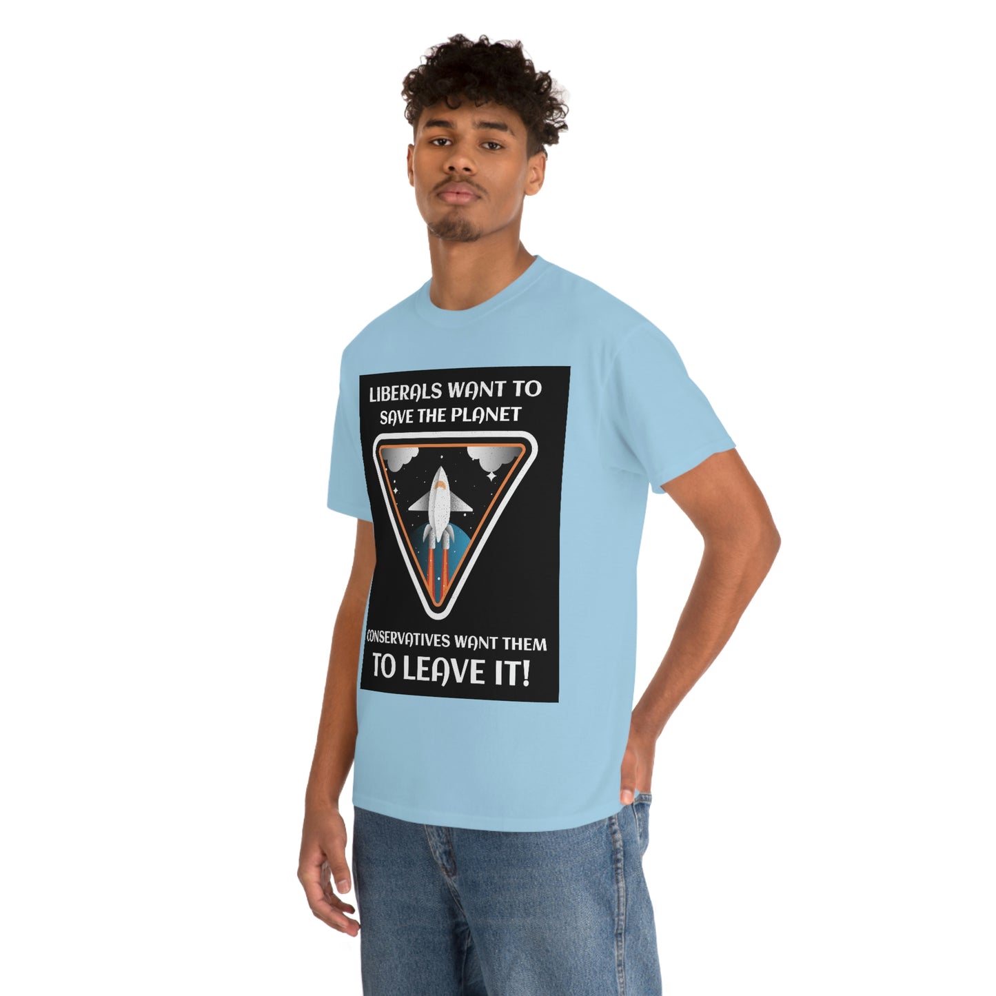 LIBERALS WANT TO SAVE THE PLANET Unisex Heavy Cotton Tee