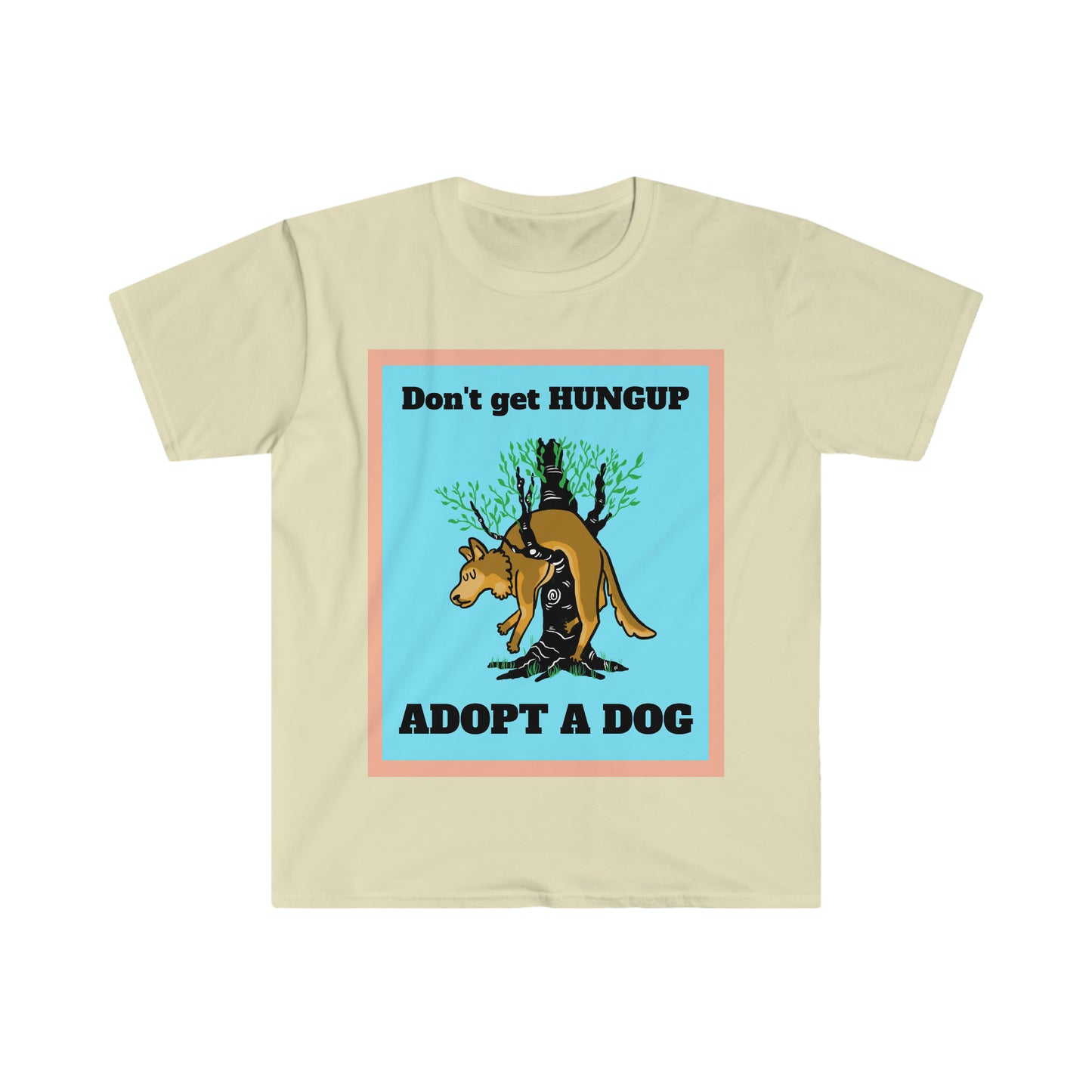 DON'T GET HUNGUP uisex Softstyle T-Shirt